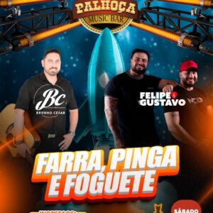 FARRA, PINGA E FOGUETE