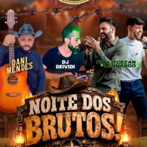 NOITE DOS BRUTOS!